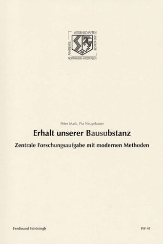 Erhalt unserer Bausubstanz zentrale Forschungsaufgabe mit modernen Methoden