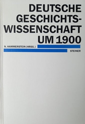 Deutsche Geschichtswissenschaft Um 1900 (German Edition)