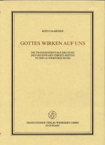 Gottes Wirken auf uns: Die transzendentale Deutung des Gegenwart-Christi-Motivs in der Lutherforschung (Veröffentlichungen des Instituts für Europäische Geschichte Mainz) (German Edition)
