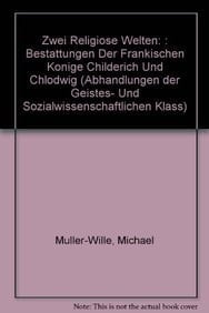 Zwei religiöse Welten Bestattungen der fränkischen Könige Childerich und Chlodwig