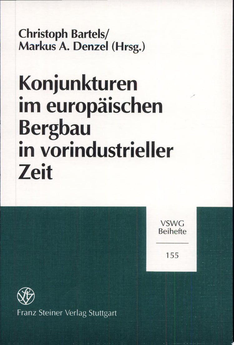 Konjunkturen im europäischen Bergbau in vorindustrieller Zeit Festschrift für Ekkehard Westermann zum 60. Geburtstag