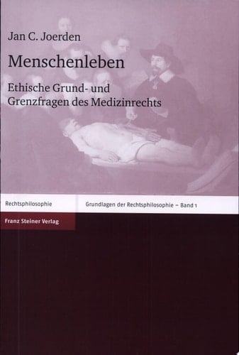 Menschenleben ethische Grund- und Grenzfragen des Medizinrechts