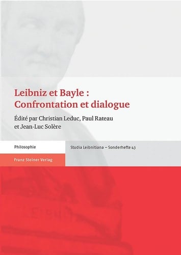 Leibniz et Bayle confrontation et dialogue
