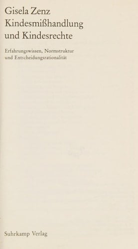Kindesmißhandlung und Kindesrechte Erfahrungswissen, Normstruktur und Entscheidungsrationalität