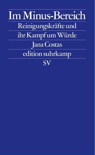 Im Minus-Bereich Reinigungskräfte und ihr Kampf um Würde