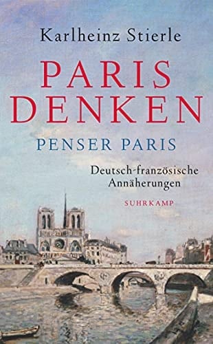 Paris denken - Penser Paris deutsch-französische Annäherungen