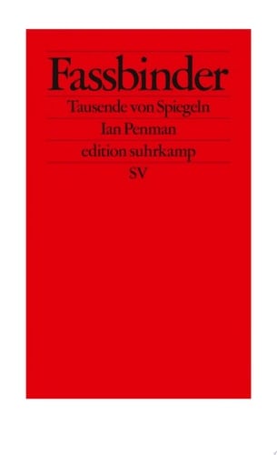Fassbinder Tausende von Spiegeln | Über eine Ikone des Neuen Deutschen Films – geschrieben von einer Legende des Pop-Journalismus