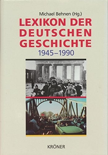 Lexikon der deutschen Geschichte 1945-1990.
