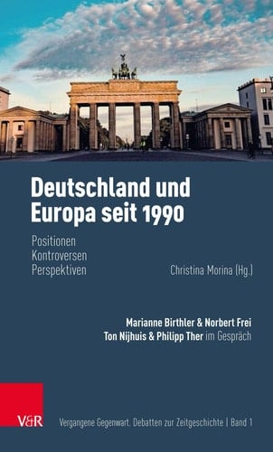Deutschland und Europa seit 1990 Positionen, Kontroversen, Perspektiven