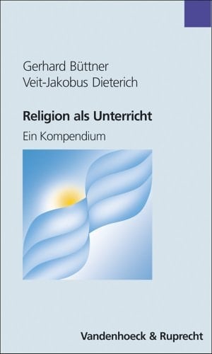 Religion als Unterricht ein Kompendium
