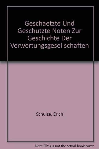 Geschätzte und geschützte Noten zur Geschichte der Verwertungsgesellschaften