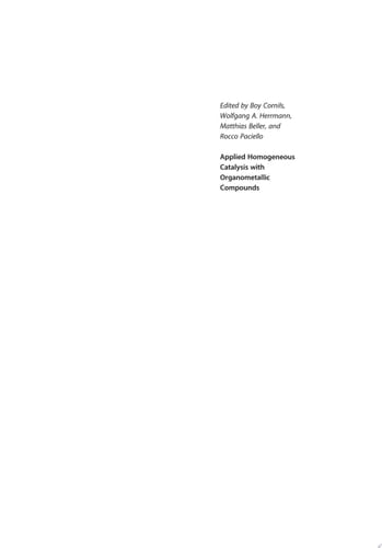 Applied Homogeneous Catalysis with Organometallic Compounds A Comprehensive Handbook in Four Volumes