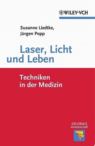 Laser, Licht und Leben Techniken in der Medizin