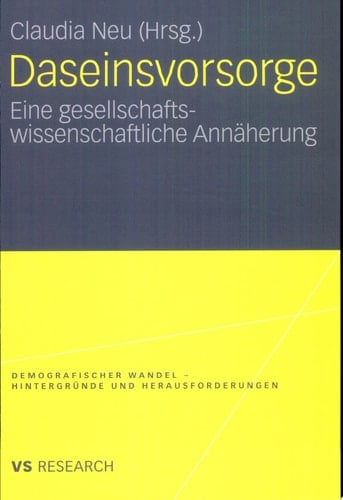 Daseinsvorsorge Eine gesellschaftswissenschaftliche Annäherung