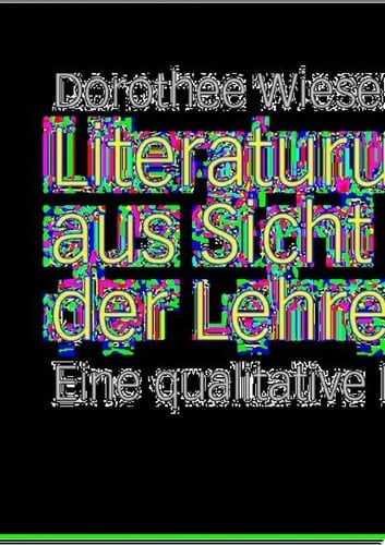 Literaturunterricht aus Sicht der Lehrenden