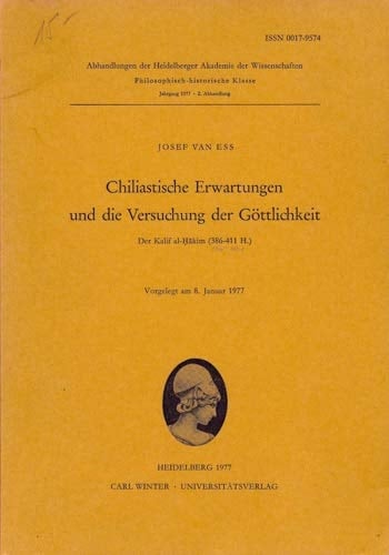 Chiliastische Erwartungen und die Versuchung der Göttlichkeit d. Kalif al-Hākim (386-441 H.)