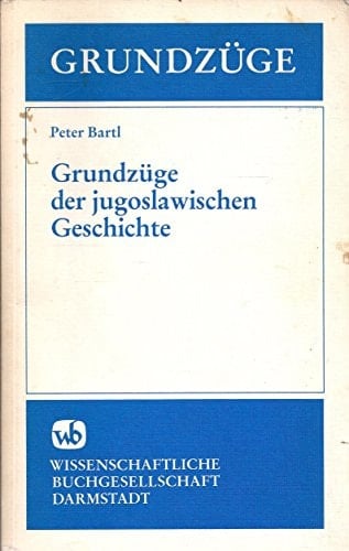 Grundzüge der jugoslawischen Geschichte (German Edition)