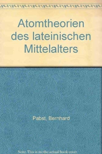 Atomtheorien des lateinischen Mittelalters (German Edition)