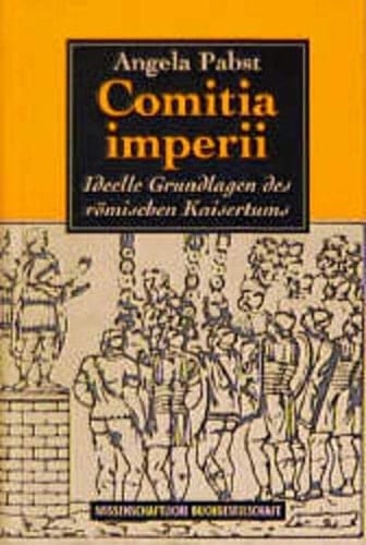 Comitia imperii: Ideelle Grundlagen des römischen Kaisertums (German Edition)