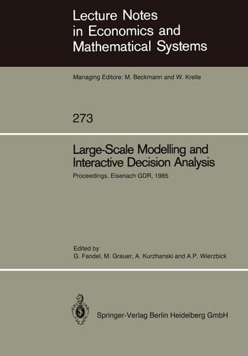 Large-Scale Modelling and Interactive Decision Analysis: Proceedings of a Workshop sponsored by IIASA (International Institute for Applied Systems ... in Economics and Mathematical Systems, 273)