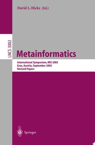 Metainformatics International Symposium, MIS 2003, Graz, Austria, September 17-20, 2003, Revised Papers