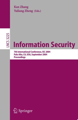 Information Security 7th International Conference, ISC 2004, Palo Alto, CA, USA, September 27-29, 2004, Proceedings