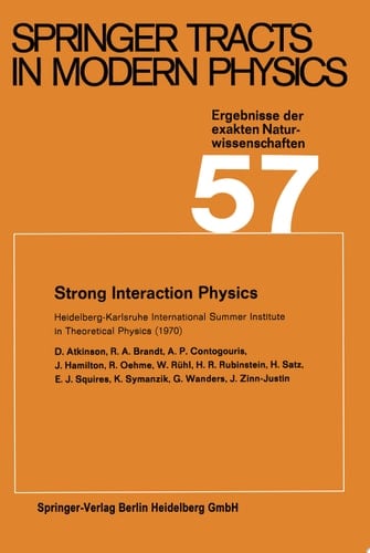 Strong Interaction Physics Heidelberg-Karlsruhe International Summer Institute in Theoretical Physics (1970)