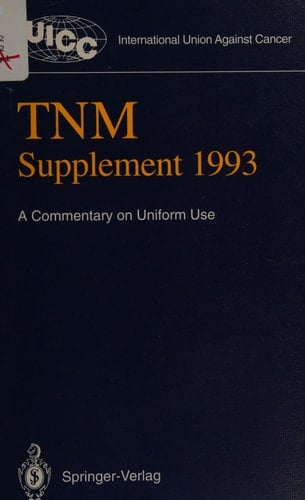TNM Supplement 1993: A Commentary on Uniform Use (UICC International Union Against Cancer)
