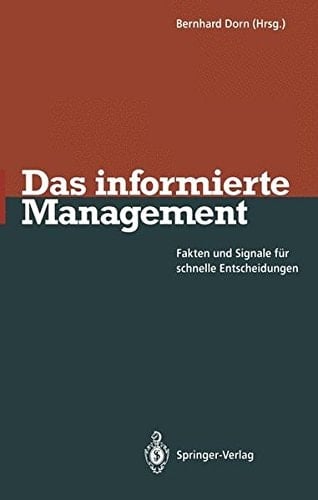 Das informierte Management Fakten und Signale für schnelle Entscheidungen
