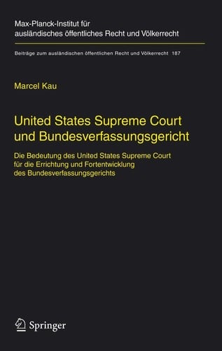 United States Supreme Court und Bundesverfassungsgericht Die Bedeutung des United States Supreme Court für die Errichtung und Fortentwicklung des Bundesverfassungsgerichts