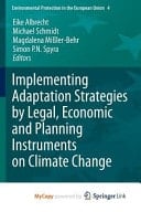 Implementing Adaptation Strategies by Legal, Economic and Planning Instruments on Climate Change