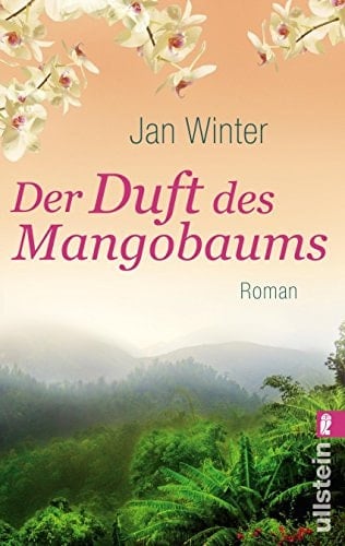 Der Duft des Mangobaums Roman