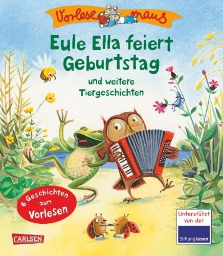 VORLESEMAUS 6: Eule Ella feiert Geburtstag und weitere Tiergeschichten