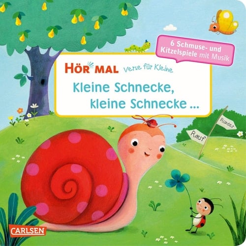 Hör mal: Verse für Kleine: Kleine Schnecke, kleine Schnecke ... und andere Schmuse- und Kitzelspiele mit Musik