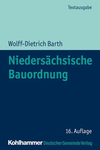 Niedersächsische Bauordnung Textausgabe mit ergänzenden Rechts- und Verwaltungsvorschriften des öffentlichen Baurechts