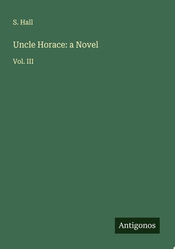 Uncle Horace: a Novel Vol. III