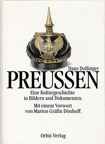 PreuÃŸen. Eine Kulturgeschichte in Bildern und Dokumenten