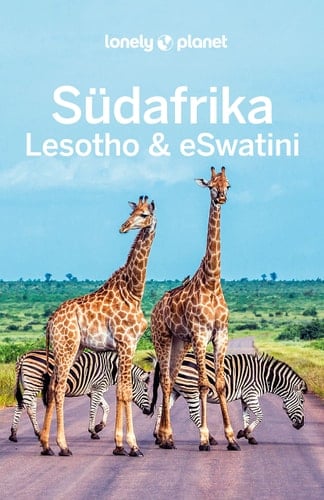 LONELY PLANET Reiseführer Südafrika, Lesotho & eSwatini Eigene Wege gehen und Einzigartiges erleben.