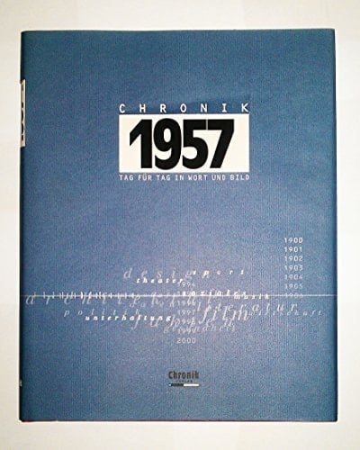 Chronik 1957 Tag für Tag in Wort und Bild