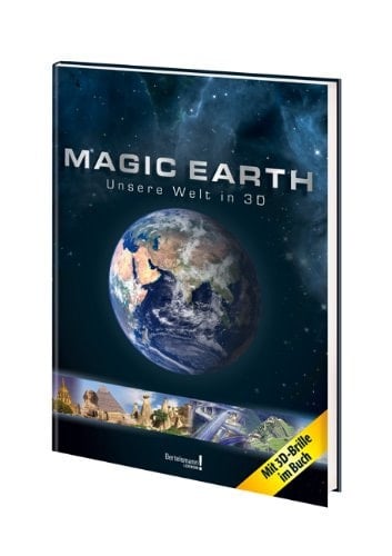 Magic earth unsere Welt in 3D ; [mit 3D-Brille im Buch]