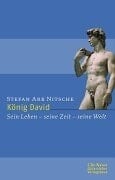 König David. Sein Leben - seine Zeit - seine Welt.