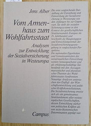 Vom Armenhaus zum Wohlfahrtsstaat: Analysen zur Entwicklung der Sozialversicherung in Westeuropa (European social science studies) (German Edition)