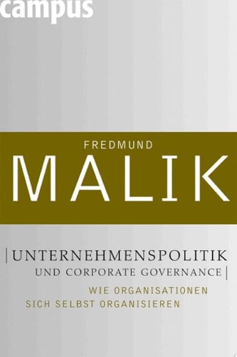 Unternehmenspolitik und Corporate Governance Wie Organisationen sich selbst organisieren