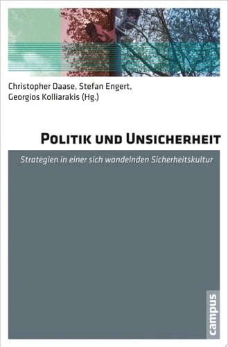 Politik und Unsicherheit Strategien in einer sich wandelnden Sicherheitskultur