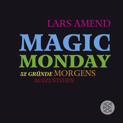Magic Monday 52 Gründe morgens aufzustehen