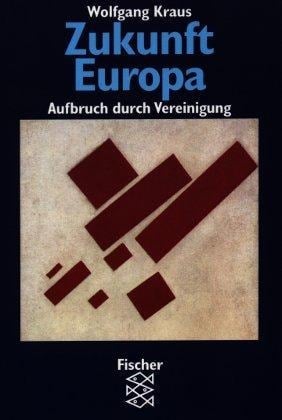 Zukunft Europa Aufbruch durch Vereinigung