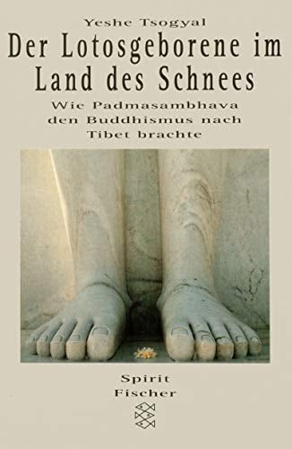 Der Lotosgeborene im Land des Schnees wie Padmasambhava den Buddhismus nach Tibet brachte