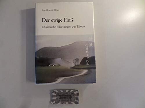 Der Ewige Fluss chinesische Erzählungen aus Taiwan