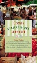 Cotta's Kulinarischer Almanach No. 12 : [Thema: Italien ; der kulinarische Himmel über Venedig : die Weine des Friaul - Kaffeehaus-Tradition in Turin - Neapolitanische Küche ; über den Barolo - Mythos des Mediterranen und vieles mehr]