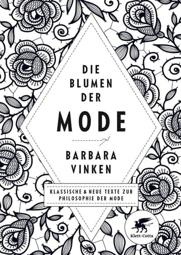 Die Blumen der Mode klassische & neue Texte zur Philosophie der Mode
